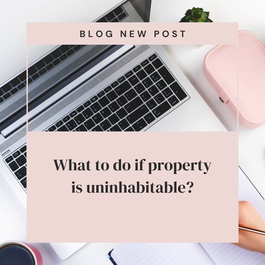 What to do if property is uninhabitable?