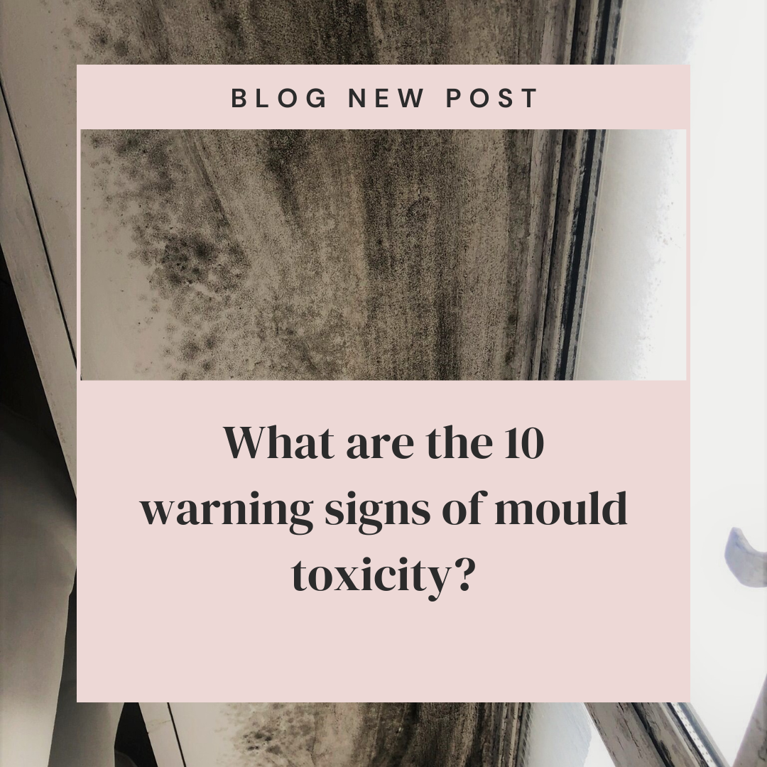 What are the 10 warning signs of mould toxicity?