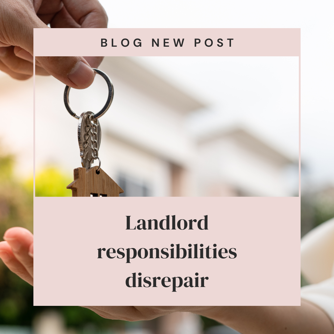 Landlord responsibilities disrepair