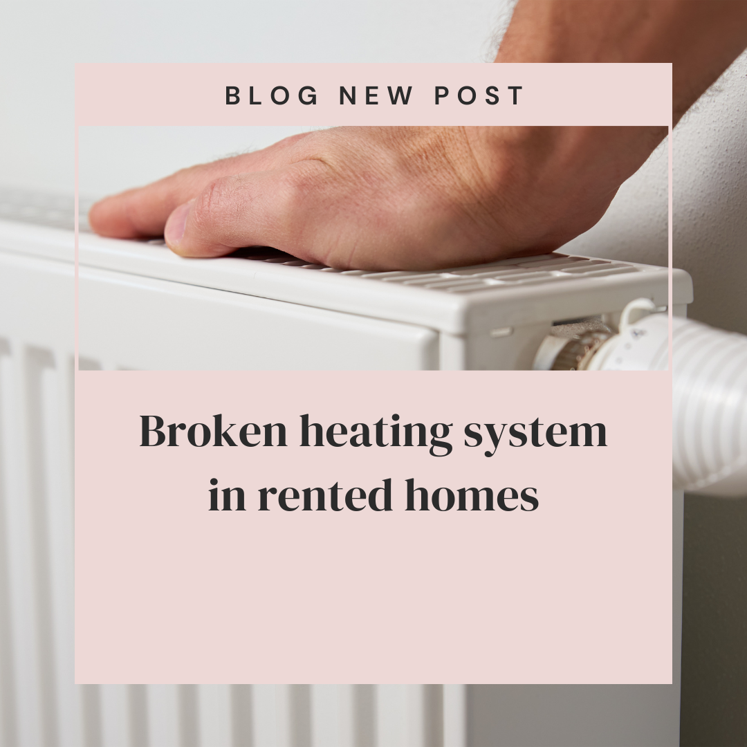 Broken heating system in rented homes