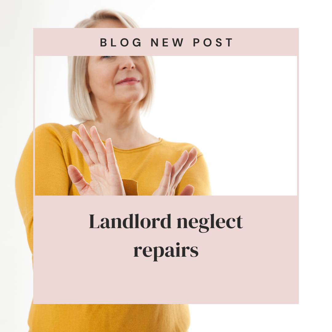 Landlord neglect repairs