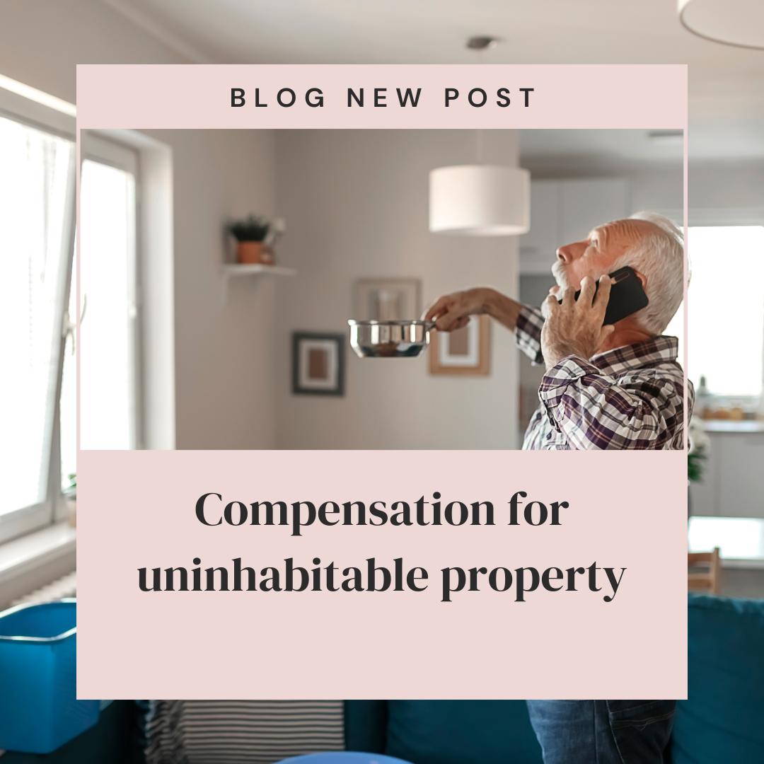 Compensation for uninhabitable property